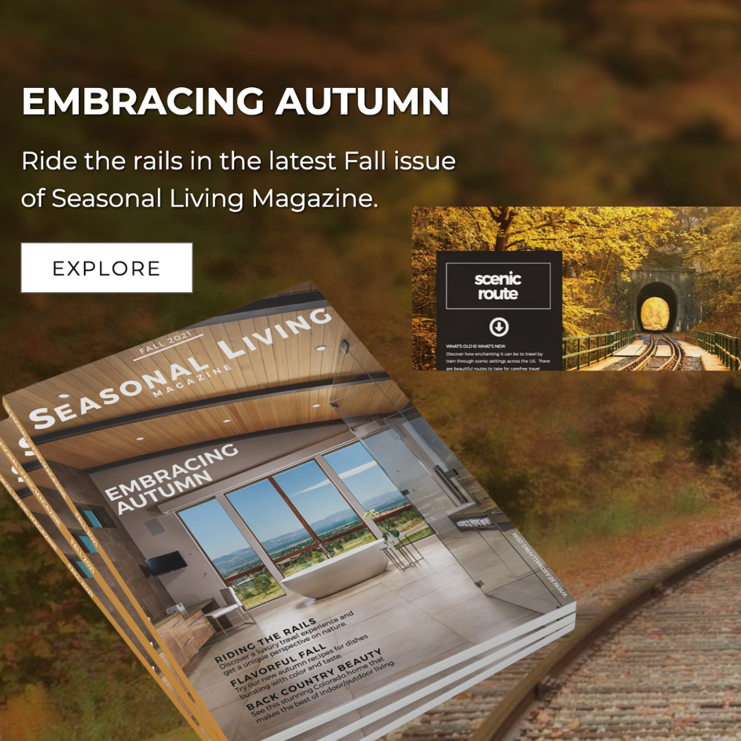 The cover of the Fall 2021 edition of Seasonal Living Magazine with its story on luxury train travel. 
